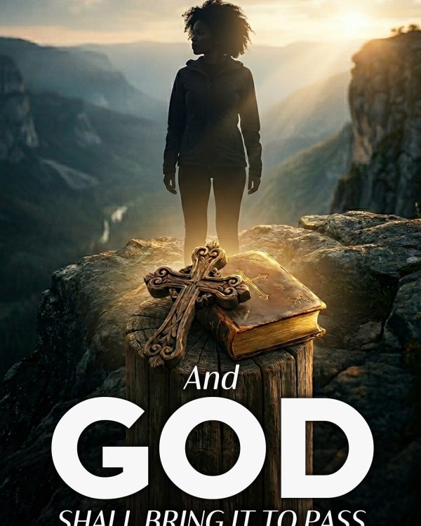 And God Shall Bring It To Pass
