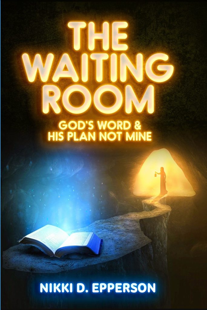 The Waiting Room: God's Word & His Plan Not Mine — book cover